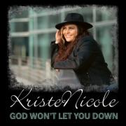 KristeNicole Releases 'God Won't Let You Down'
