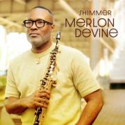 Experience The Soulful Inspiration Of Jazz Instrumentalist Merlon Devine's New Single 'SHIMMER'  Experience The Soulful Inspiration Of Jazz Instrumentalist Merlon Devine's New Single 'SHIMMER'