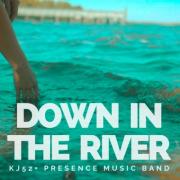 KJ-52 & Presence Music Band Release 'Down in the River'