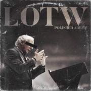 Polished Arrow Music Releases Second Single From Upcoming Label Project, 'LOTW' Polished Arrow Music Releases Second Single From Upcoming Label Project, 'LOTW'