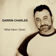 Darrin Charles Releases 'What Have I Done?' Single