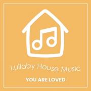 Lullaby House Music Launches With Debut Album 'You Are Loved'