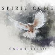Sarah Teibo Releases Timely New Worship Single 'Spirit Come'