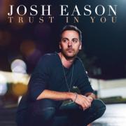 Josh Eason Releases 'Trust in You'