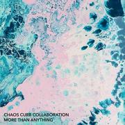 Chaos Curb Collaboration Release 'More Than Anything' Single