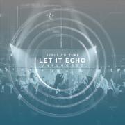 Jesus Culture To Release 'Let It Echo Unplugged' In June