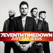 7eventh Time Down Release Expanded Edition Of 'Just Say Jesus'
