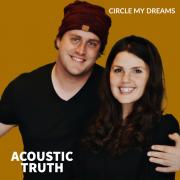 Acoustic Truth Unveil Official Music Video For 'Circle My Dreams'