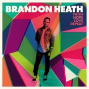 Five Time Grammy Nominated Brandon Heath Releasing 'Faith Hope Love Repeat'
