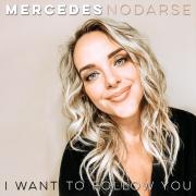 Mercedes Nodarse Releases 'I Want to Follow You'