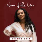 Shawna Cain Releases Second Single 'None Like You'