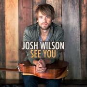 Josh Wilson Releases New Album 'See You'