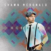 New Album 'Closer' Released By Shawn McDonald