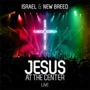 Israel Houghton & New Breed Release 'Jesus At The Center' Live