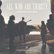 Vineyard Worship Release 'All Who Are Thirsty'