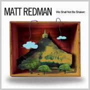 Matt Redman's New Album 'We Shall Not Be Shaken' Released
