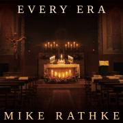 Mike Rathke Releases 'Every Era' Single Ahead of New EP