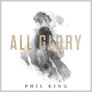 Worship Leader Phil King Releases Gateway Music Debut Album 'All Glory'