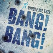 Christian Rock Band Riddle Me This? Releases 'Bang! Bang!' Single Ahead of Debut Album With Broadhead Music Group