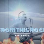 Royce Hood Releases Epic New Song 'From This Rock'