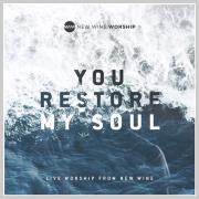 New Wine Worship Releasing Live Album 'You Restore My Soul'