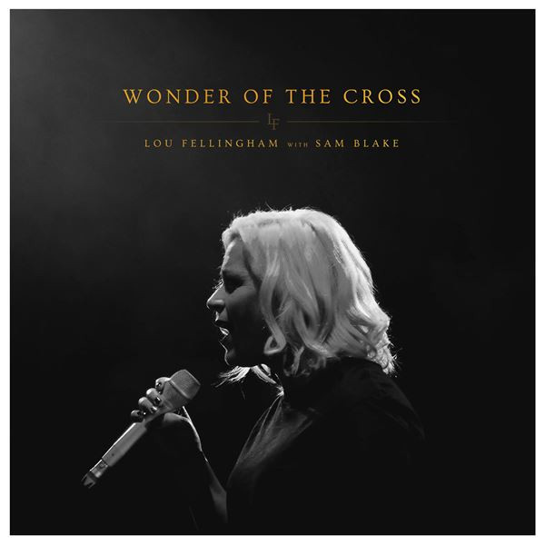 Lou Fellingham - Wonder Of The Cross