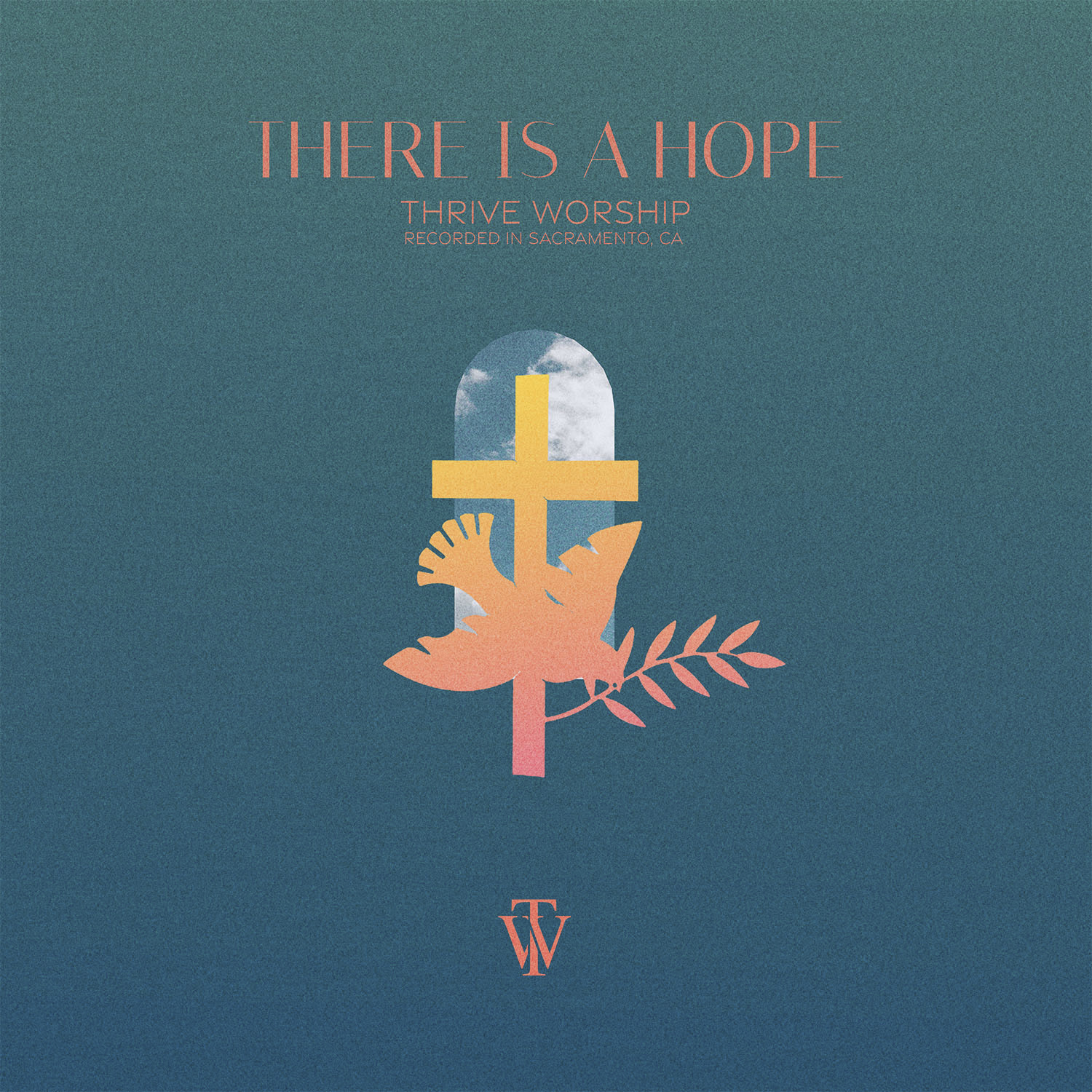 Thrive Worship - There Is A Hope