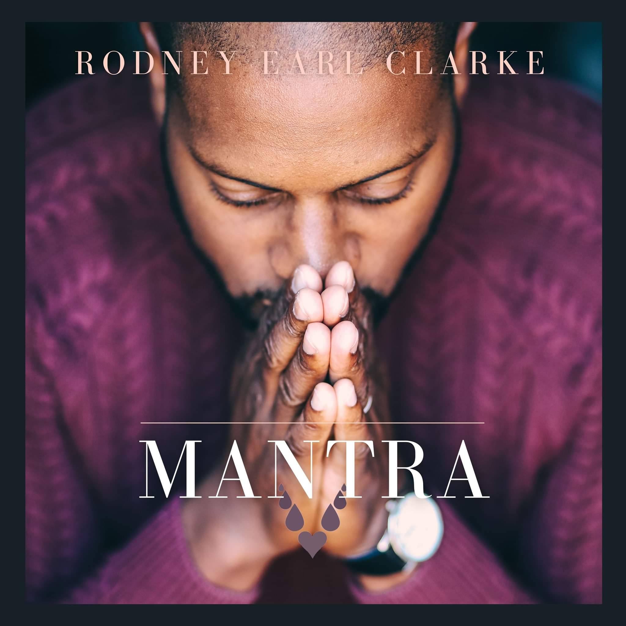 Rodney Earl Clarke - Mantra