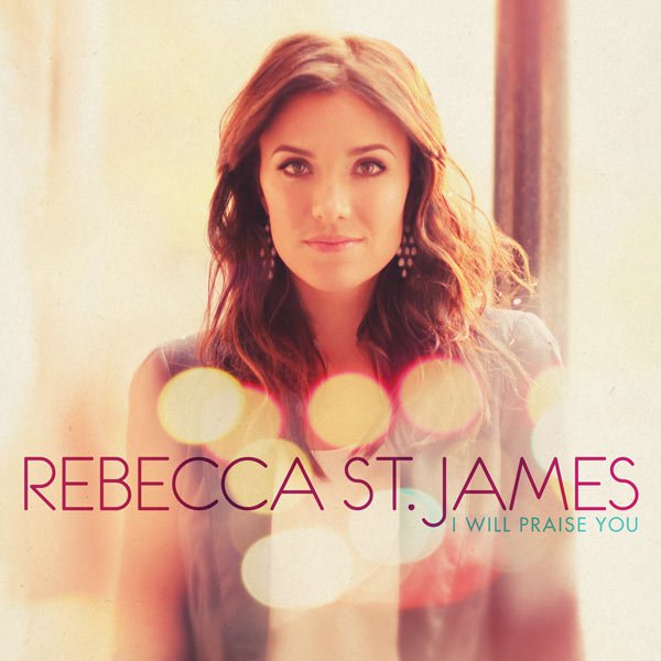 £2-off Rebecca St James's New Album 'I Will Praise You'