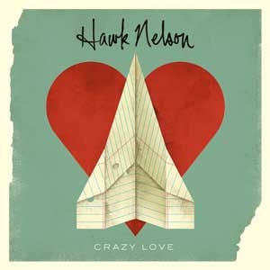 Hawk Nelson - Crazy Love