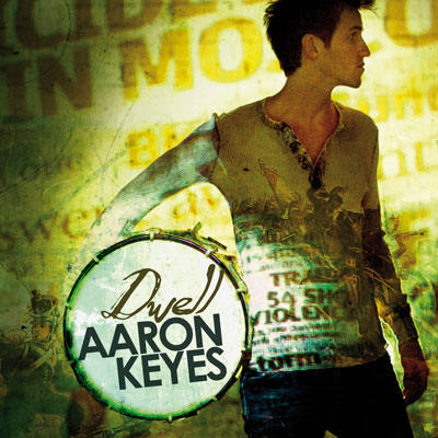 Aaron Keyes - Dwell