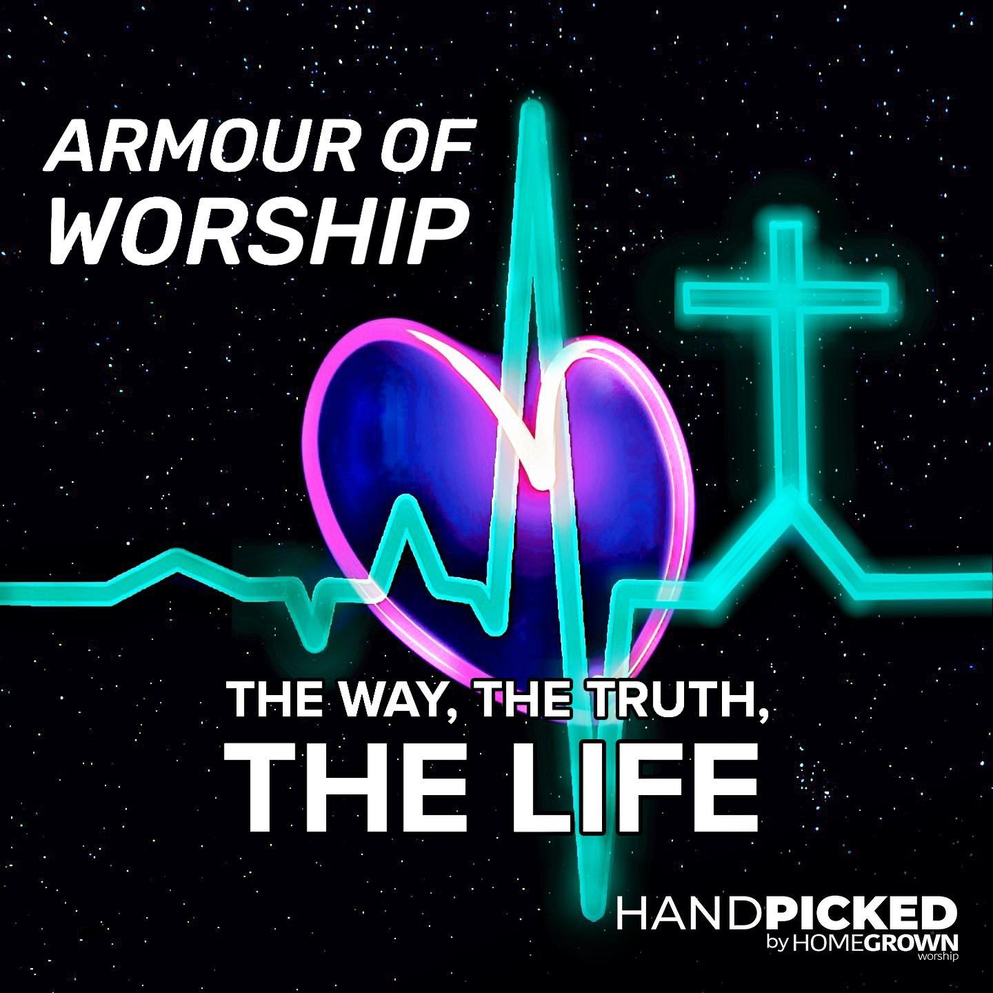 Armour Of Worship - The Way, The Truth, The Life