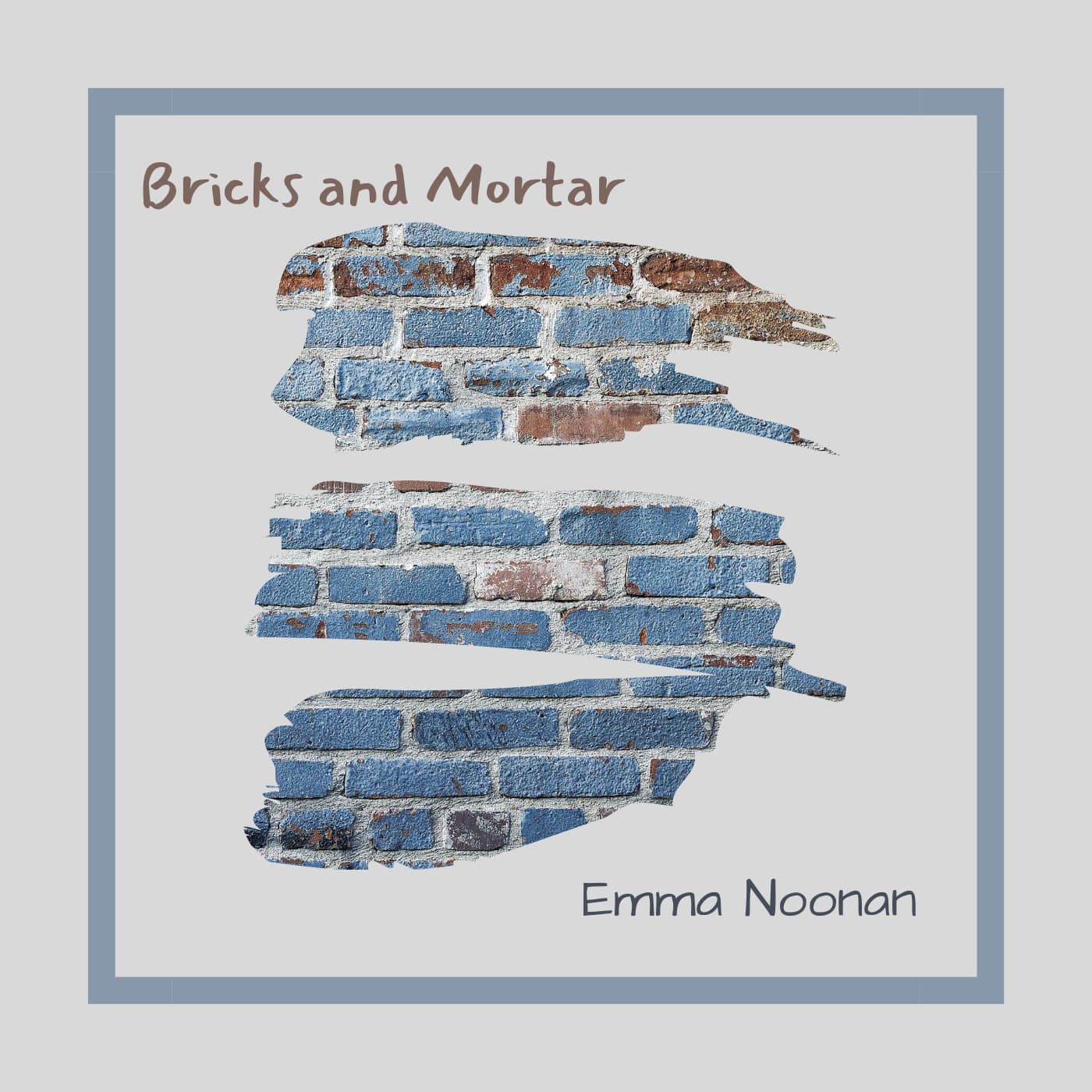 Emma Noonan - Bricks and Mortar