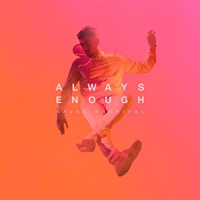 Sajan Nauriyal - Always Enough