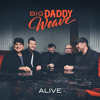 Big Daddy Weave - Alive