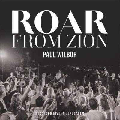 Paul Wilbur - Roar From Zion