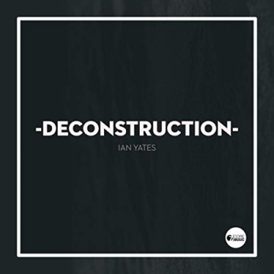 Ian Yates - Deconstruction