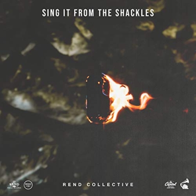 Rend Collective - Sing It From The Shackles