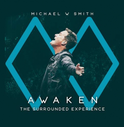 Michael W Smith - Awaken: The Surrounded Experience