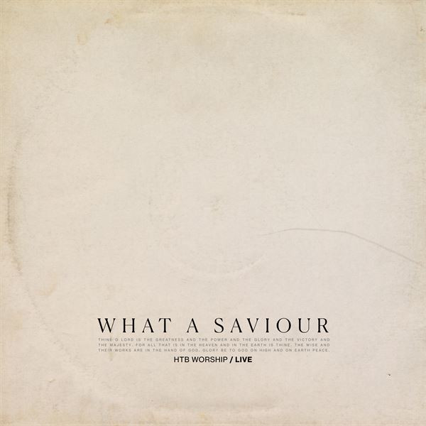 HTB Worship - What A Saviour