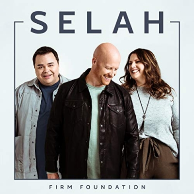 Selah - Firm Foundation