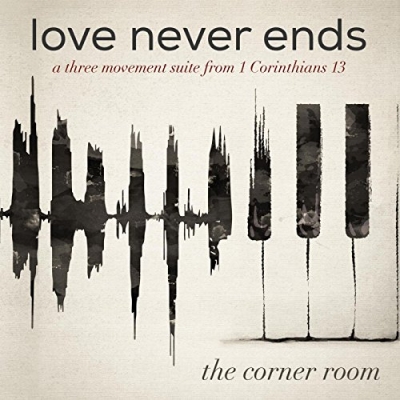 The Corner Room - Love Never Ends