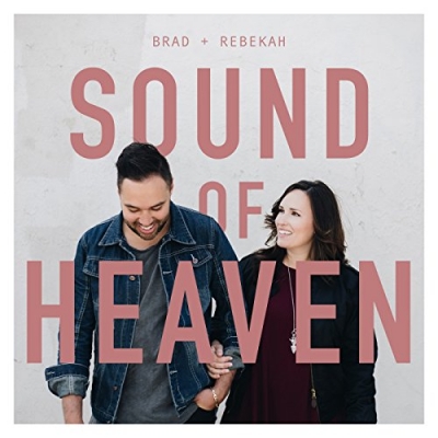 Brad + Rebekah - Sound Of Heaven
