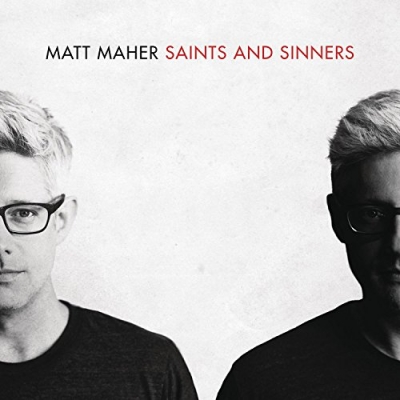 Matt Maher - Saints And Sinners