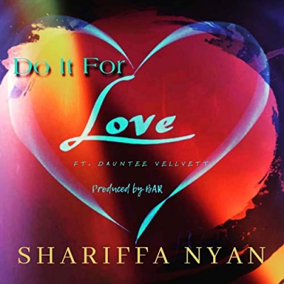 Shariffa Nyan - Do It For Love (feat. Dauntee Vellvett)