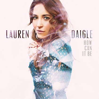 Lauren Daigle - How Can It Be