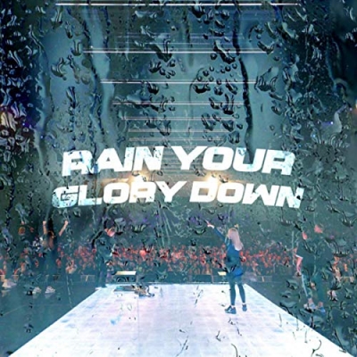 Planetshakers - Rain Your Glory Down