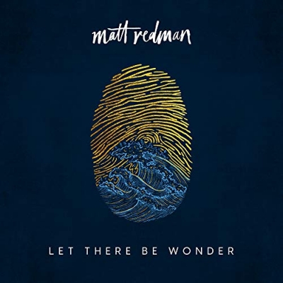Matt Redman - Let There Be Wonder