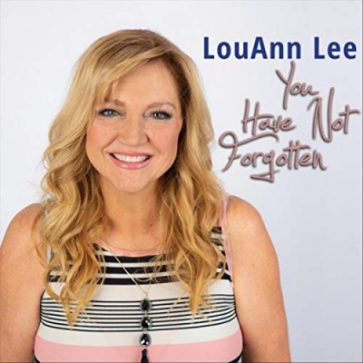 LouAnn Lee - You Have Not Forgotten