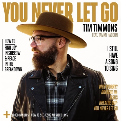 Tim Timmons - You Never Let Go